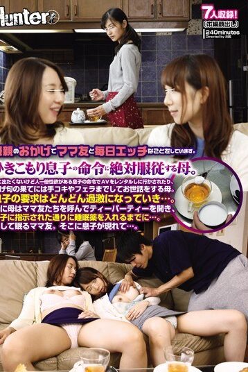 [HUNTA-244] [DECENSORED] Thanks To My Mom, I Get To Have Sex With Her Friends Every Day Meet A Mo…
