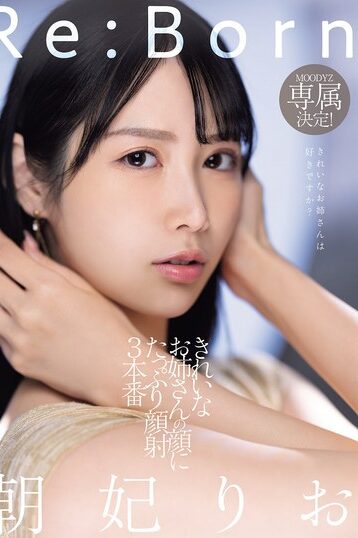 [MIKR-017] [DECENSORED] Re:Born MOODYZ Exclusive! 3 Scenes Of A Pretty Girl Getting Lots Of Cum O…
